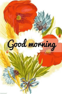 a painting of flowers with the words `` good morning '' written on it .