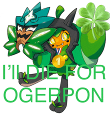 a cartoon character with a gold medal and the words i 'll die for ogerpon