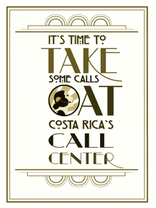 a sign that says " it 's time to take some calls at costa rica 's call center "