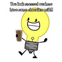 a light bulb is holding a glass of chocolate milk and says you look stressed out here have some chocolate milk