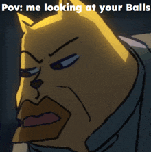 a cartoon of a man looking at his balls with the caption pov : me looking at your balls