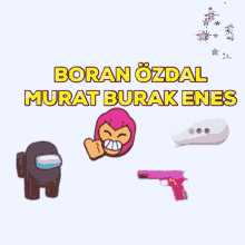 boran ozdal murat burak enes is the name of the person holding the tablet