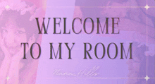 a sign that says " welcome to my room " with a woman in the background