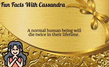 a gold background with the words fun facts with cassandra written on it