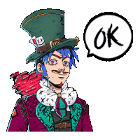 a mad hatter with a speech bubble that says ok on it