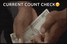 a person is holding a 20 dollar bill in their hands with the words current count check above them