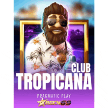 a poster for club tropicana shows a man with a beard wearing sunglasses