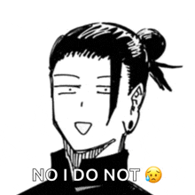 a black and white drawing of a man with a bun and the words " no i do not "