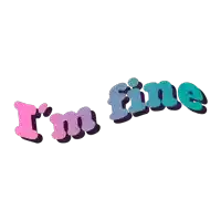 a sticker that says " i 'm fine " in pink and blue