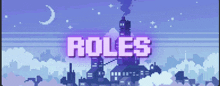 a pixel art of a city with the word roles on the top