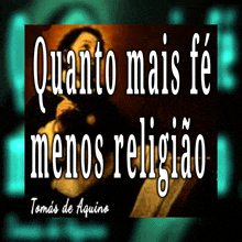 a poster that says quanto mais fe menos religiao