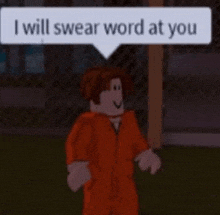 a roblox character is standing in a field with a speech bubble that says `` i will swear word at you ''