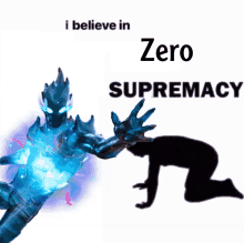 a poster that says i believe in zero supremacy next to a blue monster