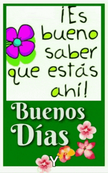 a green sign that says buenos dias with flowers on it