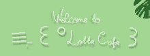 a green background with the words welcome to lotte cafe 3 written on it