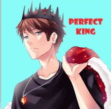 a drawing of a man with a crown and the words perfect king above him