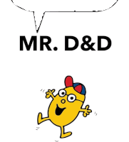 a mr. d & d cartoon with a speech bubble above it