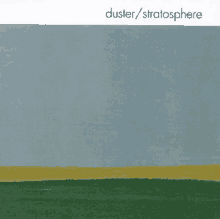 a painting of a field with a blue sky and the words duster / stratosphere