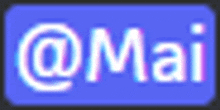 a blue sign with the word mai on it