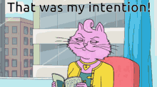 a cartoon drawing of a pink cat reading a magazine with the caption that was my intention