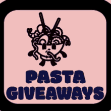 a logo for pasta giveaways with a picture of noodles