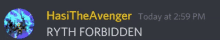 a screenshot of a discord message that says hasi the avenger today at 2:59 pm ryth forbidden