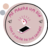 a pink circle with the words me manda um din como valor da sua saudade