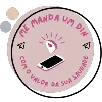 a pink circle with the words me manda um din como valor da sua saudade