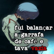 a picture of a girl with the words " fui balancar a garrafa de cafe e tava vazia " on it