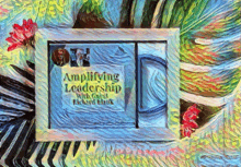 a colorful painting with the words " amplifying leadership " on it