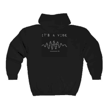 a black hoodie says it 's a vibe on the back