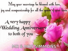 may your marriage be blessed with love joy and companionship for all the years of your lives .