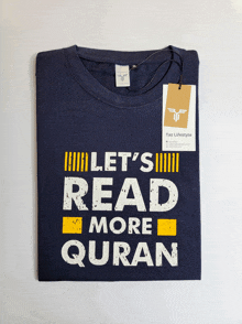 a t-shirt that says " let 's read more quran "