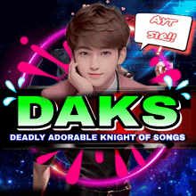 a poster for daks deadly adorable knight of songs with a picture of a young man