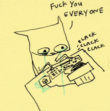 a drawing of a cat with the words " fuck you everyone " written on it