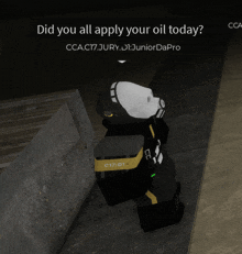 a screenshot of a video game asking if you all applied your oil today