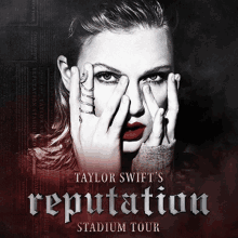 taylor swift 's reputation stadium tour poster with a woman covering her face