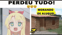 a picture of a girl and a picture of a house with the words perdeu tudo morando de aluguel