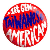 a button that says 1st gen taiwanese american on it