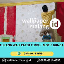 an ad for wallpaper malang shows a man on a ladder applying wallpaper to a wall