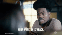 a man says " your hamilton is whack " on a screen