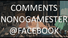 a poster that says " comments nonogamester @facebook "