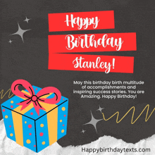 a happy birthday stanley greeting card with a gift box