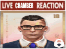 a man wearing glasses and a tie is standing in front of a sign that says " live chamber reaction "