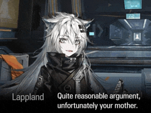 a video game character named lapland says quite reasonable argument , unfortunately your mother