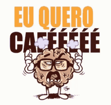 a cartoon drawing of a brain with glasses and the words eu quero cafeeee