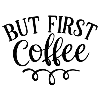 a black and white sign that says but first coffee on a white background