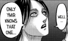 a black and white drawing of a woman with a speech bubble that says `` only ymir knows that one well '' .