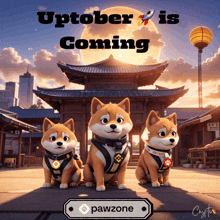 an advertisement for uptober is coming with three dogs