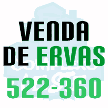 a sign that says venda de ervas 522-360 in green letters